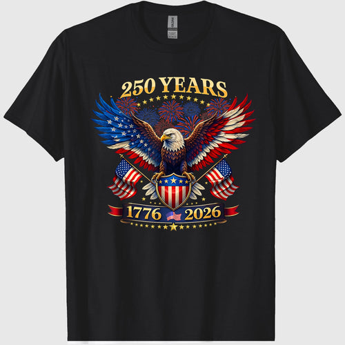 250 Years American 1776 2026 250th 4th July Independence Day T-Shirt