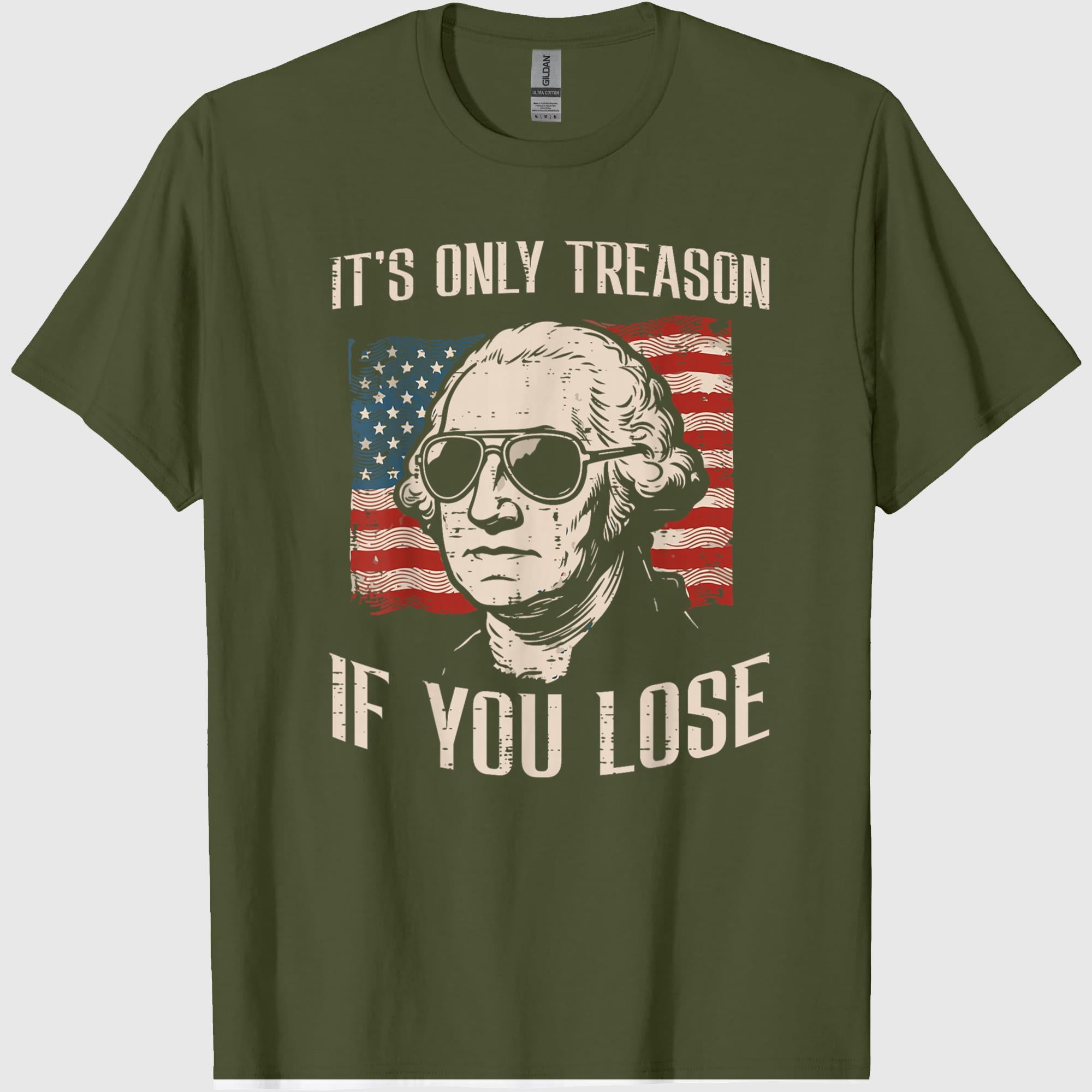 Washington Only Treason If You Lose 4th of July Men Women T-Shirt